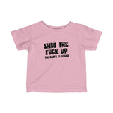 Shut The Fuck Up - The Baby's Sleeping! - Baby Tee