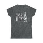 Could You Come Back In A Few Beers? - Ladies Tee