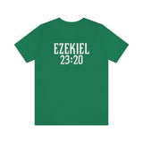 Ezekiel 23:20 - Guys Tee