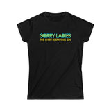 Sorry Ladies The Shirt Is Staying On - Ladies Tee