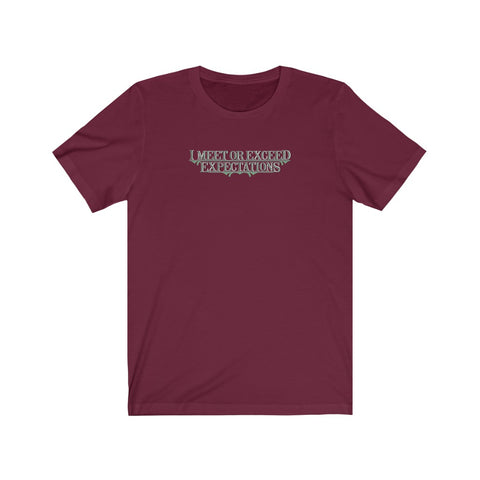 I Meet Or Exceed Expectations - Guys Tee