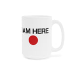 I Am Here - Mug