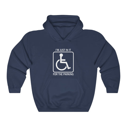 I'm Just In It For Parking - Hoodie